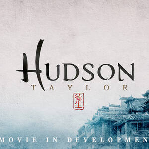 Hudson Taylor Movie in Development